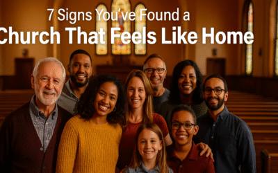 7 Signs You’ve Found a Church That Feels Like Home
