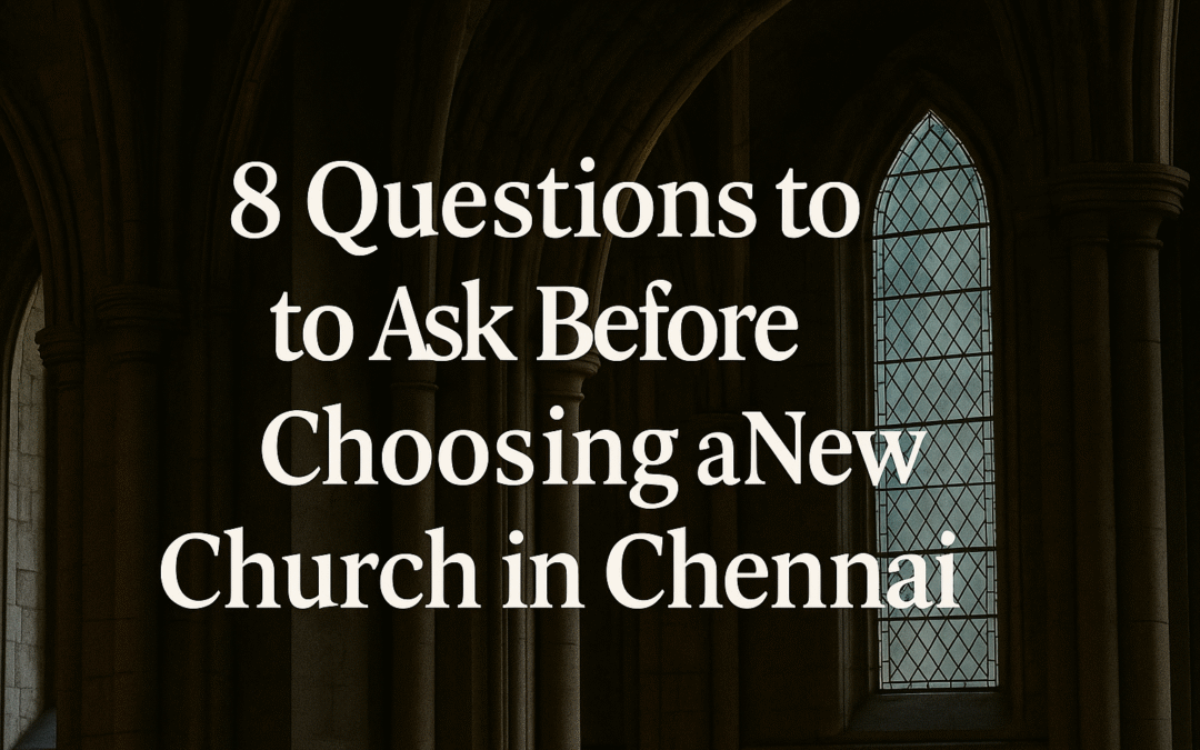 Top 8 questions to ask before choosing a new church