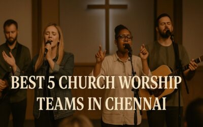 5 Best Worship Teams Making Waves in Chennai